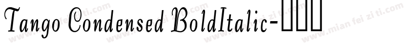 Tango Condensed BoldItalic字体转换